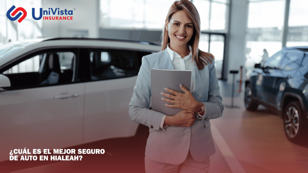 ¿Cuál es el Mejor Seguro de Auto en Hialeah?